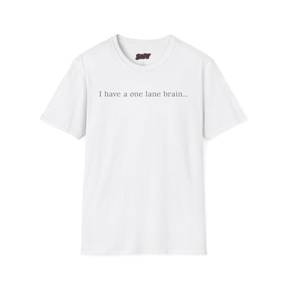 Copy of T‑Shirt — “I have a one lane brain...” Front / 420.69 License Plate Back Cannabis Graphic