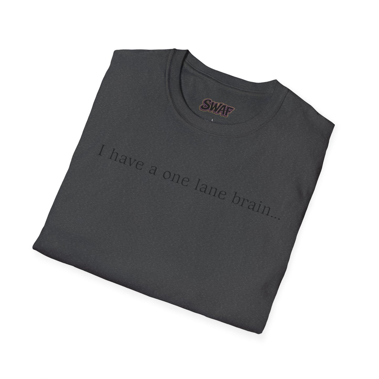 Copy of T‑Shirt — “I have a one lane brain...” Front / 420.69 License Plate Back Cannabis Graphic